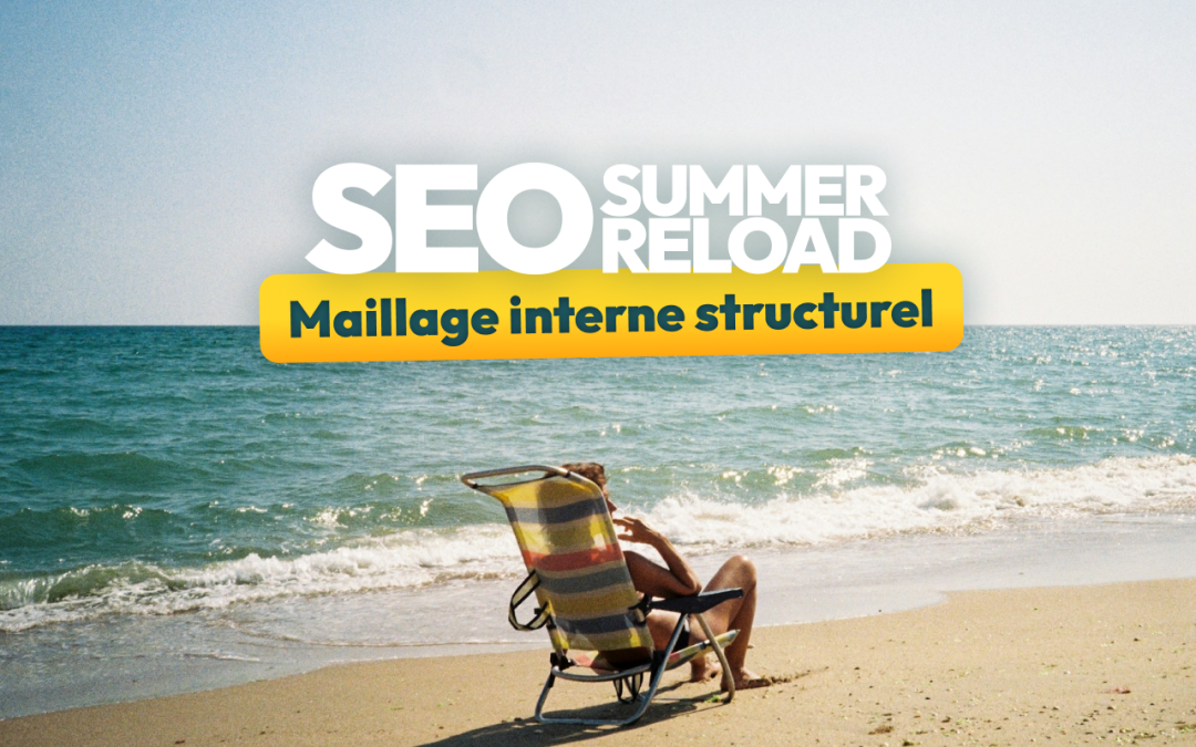 Maillage interne : optimiser les header, footer, sidebar et fil d’ariane [SEO Summer Reload #4]