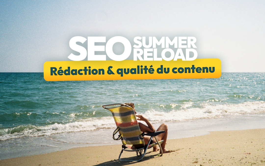 Optimiser son contenu pour le SEO : headings, rédaction & EEAT [SEO Summer Reload #5]