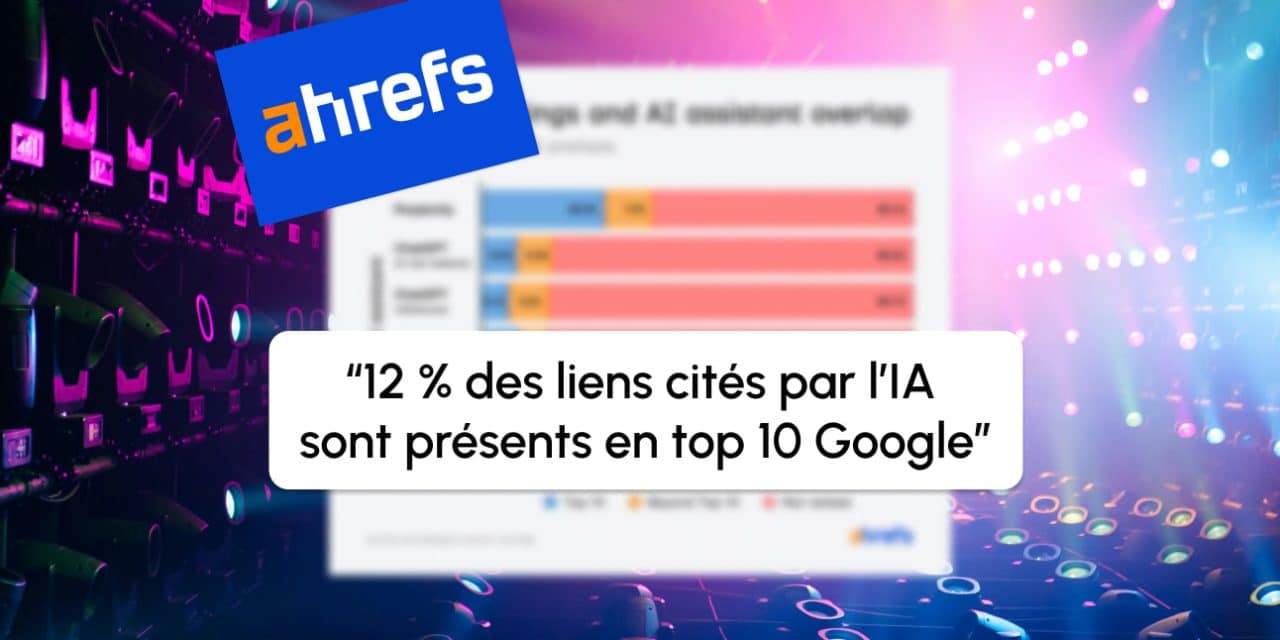 Seulement 12 % des liens cités par l’IA sont aussi dans le top 10 Google