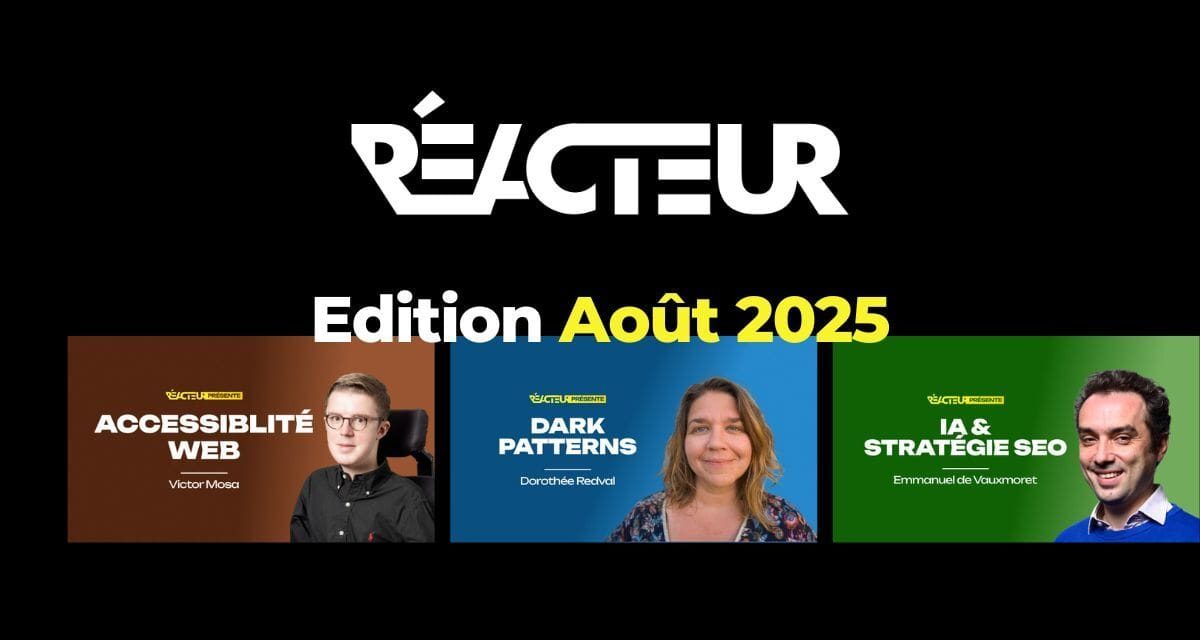 L’édition d’août 2025 de Réacteur est disponible !