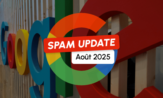 Spam Update Août 2025 : Google lance la mise à jour de ses algorithmes anti-spam