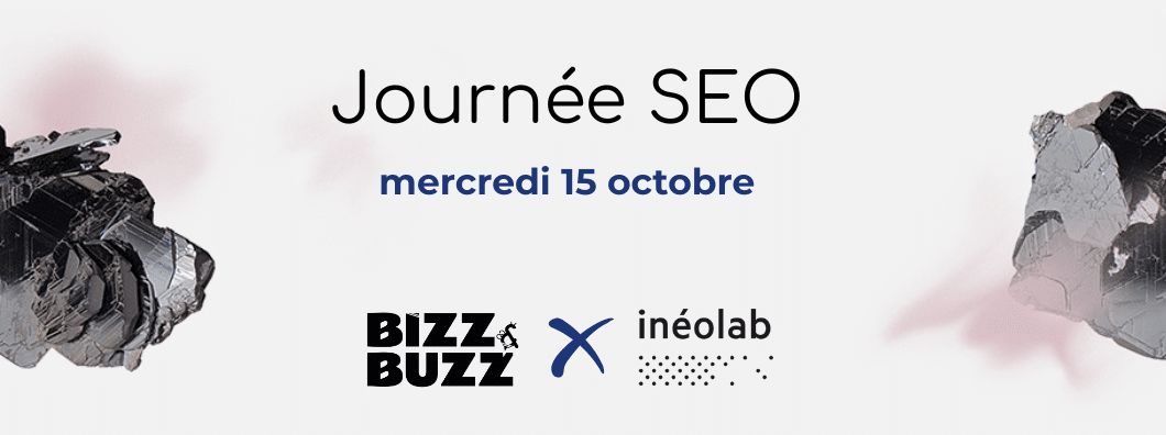 Bizz&Buzz 2025 : une programmation pointue autour du SEO, proposée par l’agence Inéolab