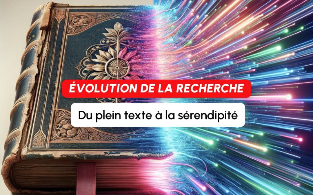 Évolution de la recherche d’information : du plein texte à la sérendipité