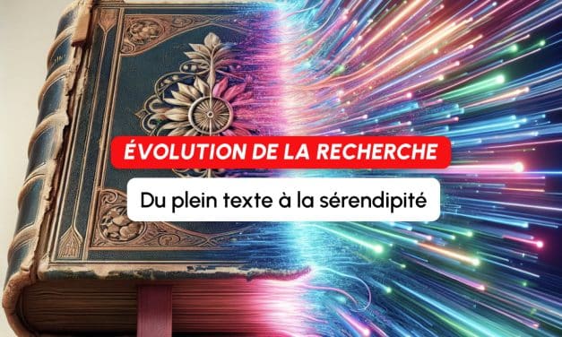 Évolution de la recherche d’information : du plein texte à la sérendipité