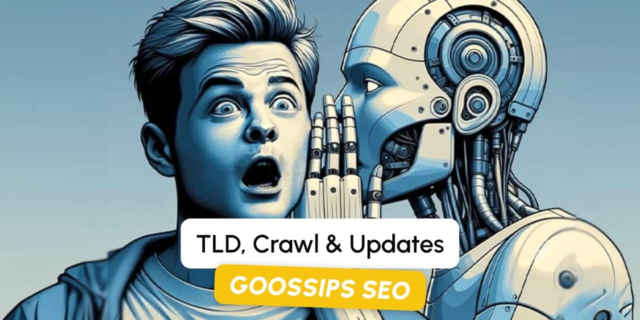 Goossips SEO : TLD, Crawl & Updates