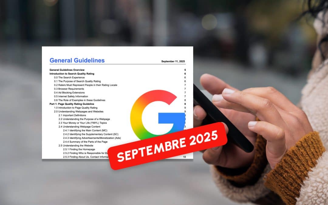 Google clarifie ses Search Quality Rater Guidelines : ce qui change en septembre 2025