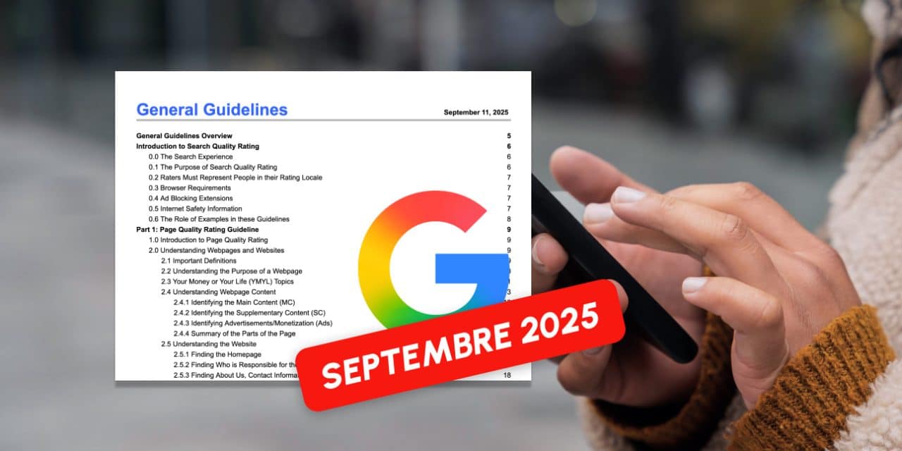 Google clarifie ses Search Quality Rater Guidelines : ce qui change en septembre 2025