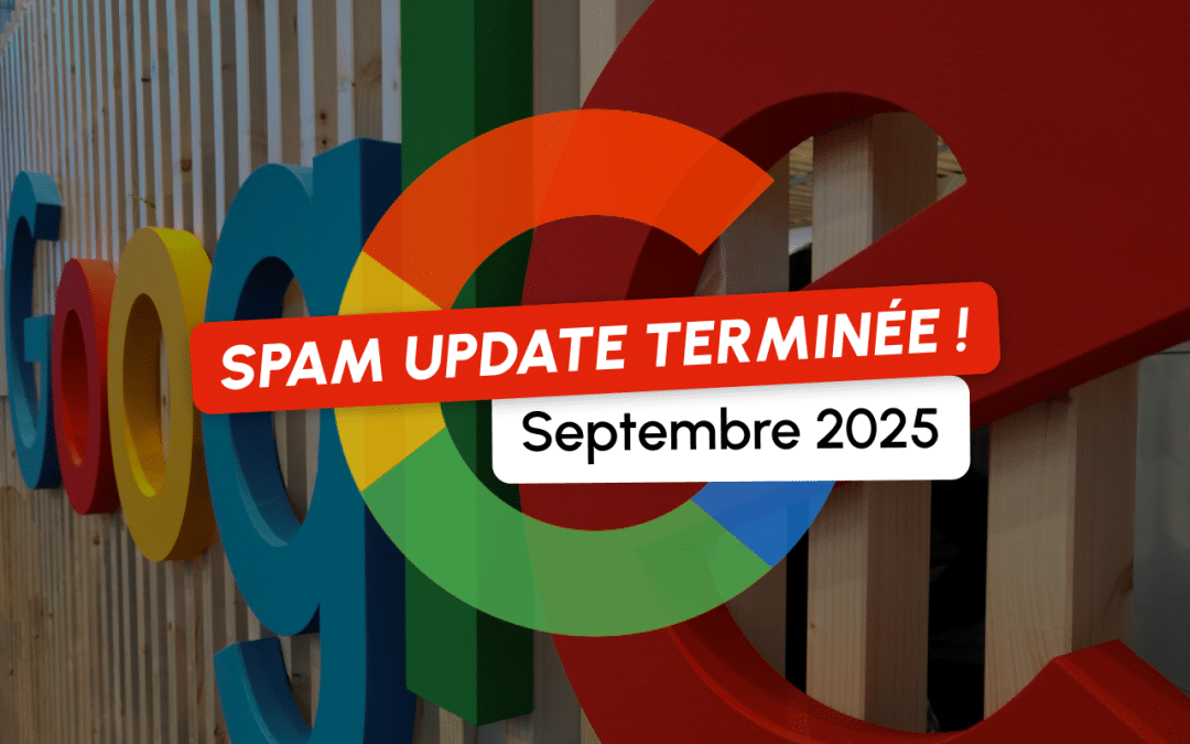 SEO : Google a terminé sa mise à jour Anti-Spam (Spam Update d’Août 2025)