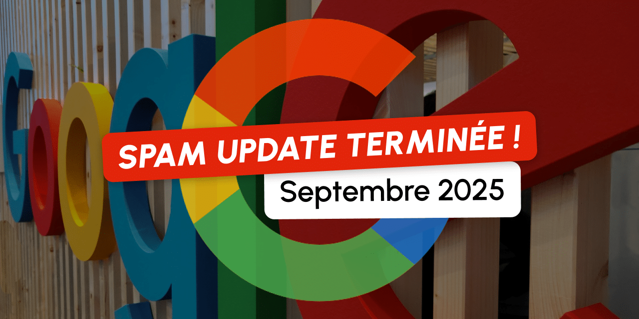 SEO : Google a terminé sa mise à jour Anti-Spam (Spam Update d’Août 2025)