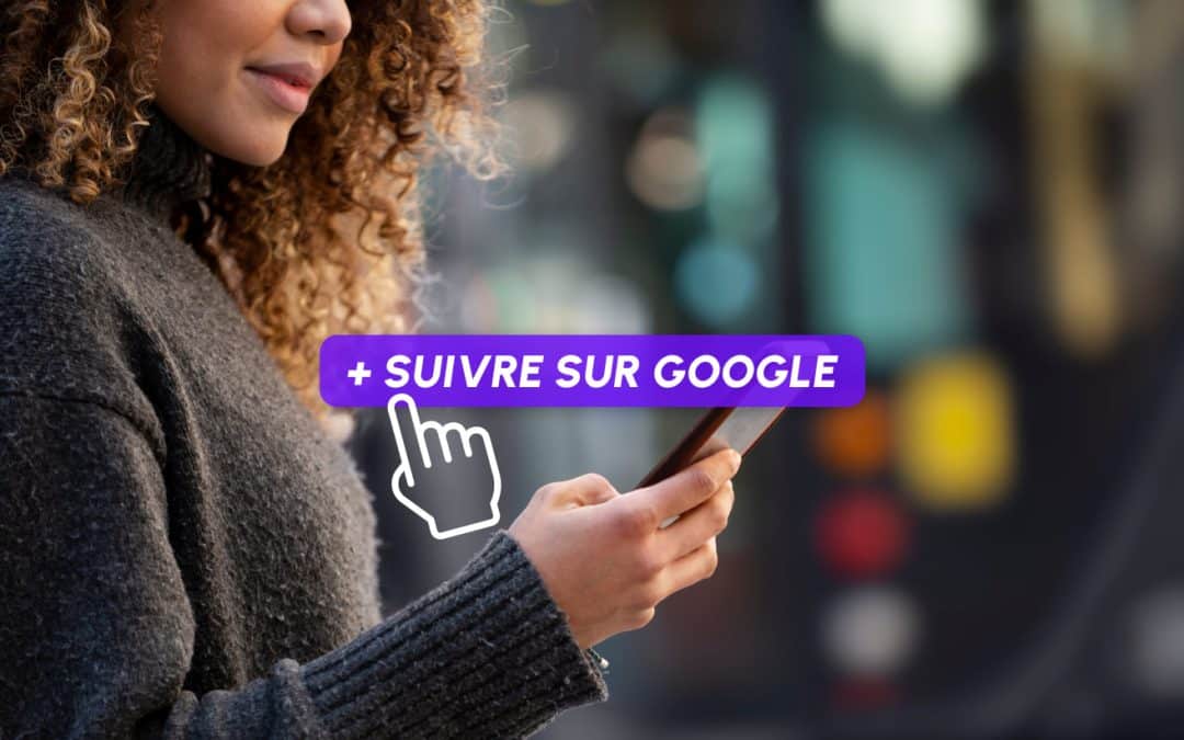 Google Discover intègre une fonction suivre et met en avant les créateurs de contenus sociaux