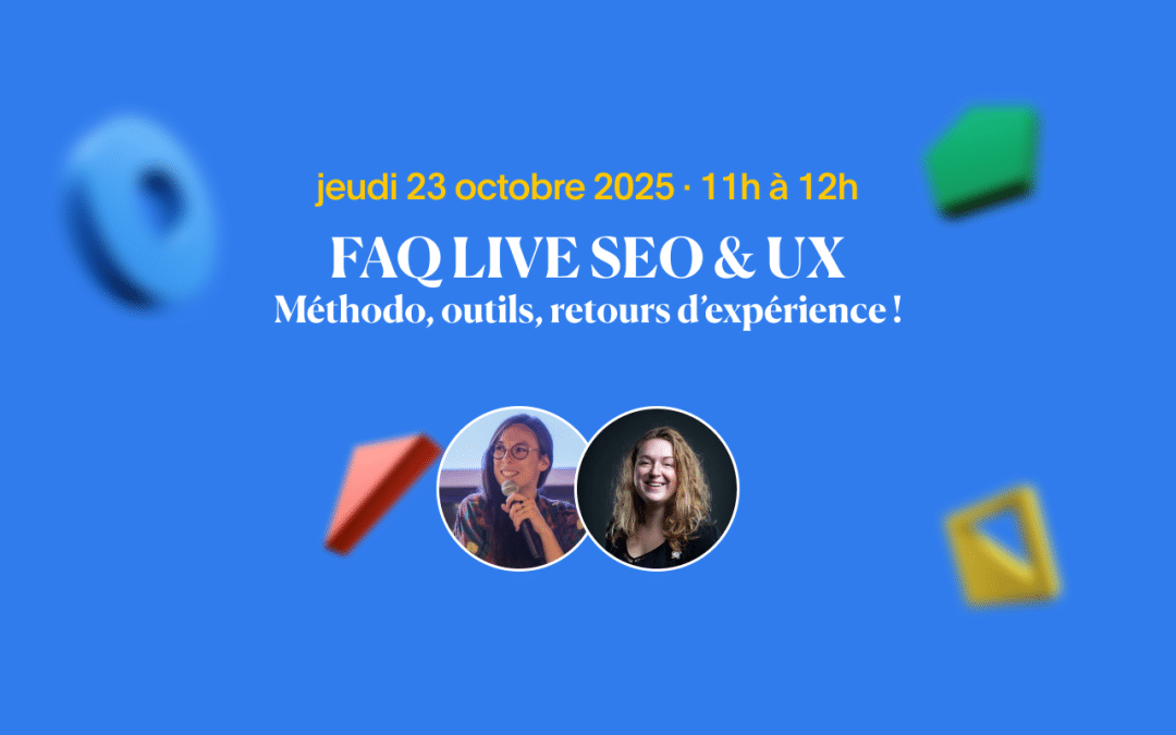 FAQ SEO & UX : ce que vous n’osez pas demander sur LinkedIn, on y répond en live