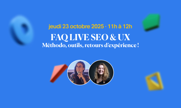 FAQ SEO & UX : ce que vous n’osez pas demander sur LinkedIn, on y répond en live