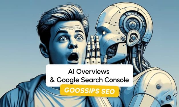 Goossips SEO : AI Overviews & Google Search Console