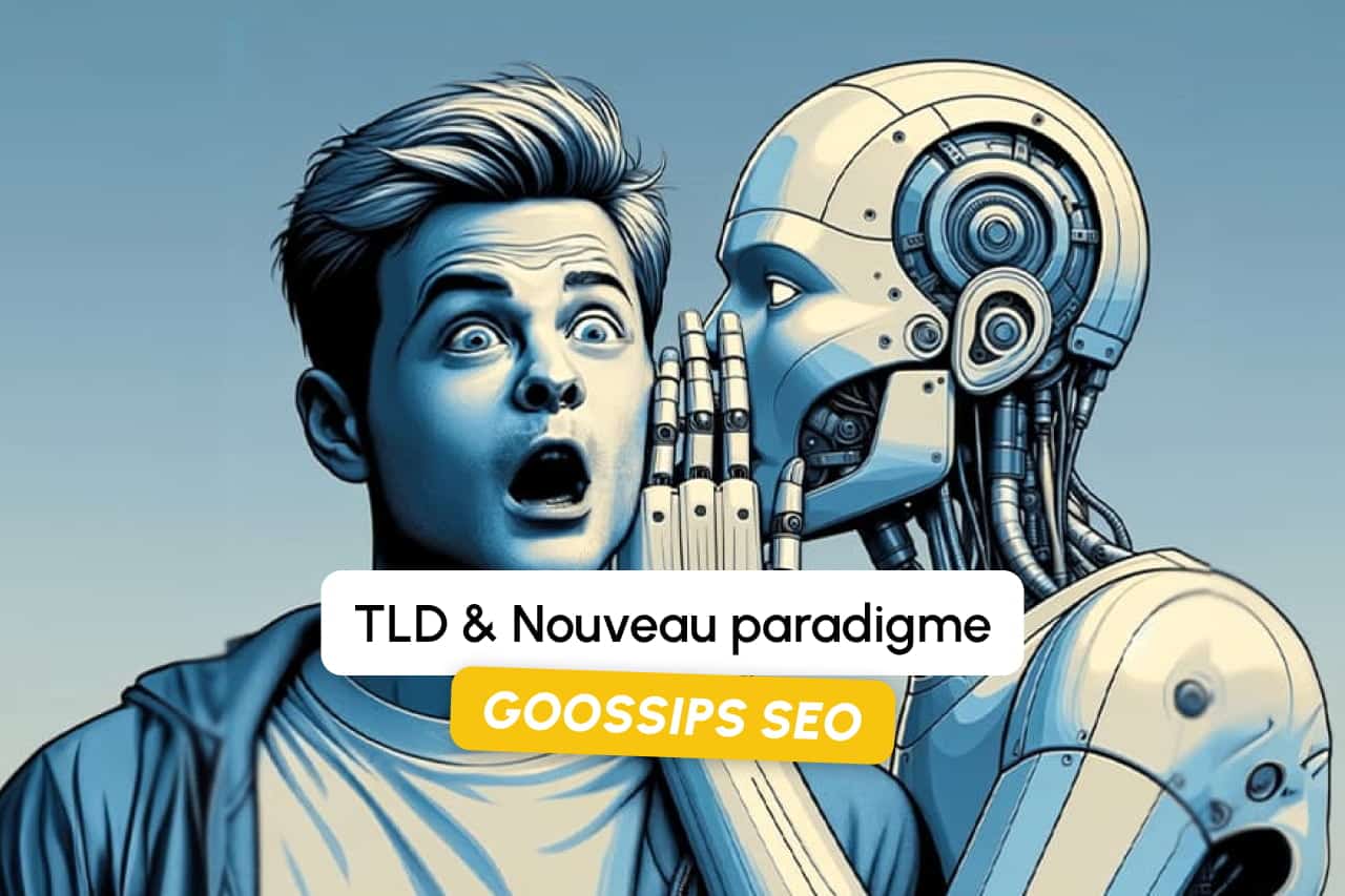 Goossips SEO : TLD & Nouveau paradigme