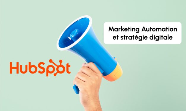 Marketing Automation : comment HubSpot transforme la stratégie digitale des entreprises