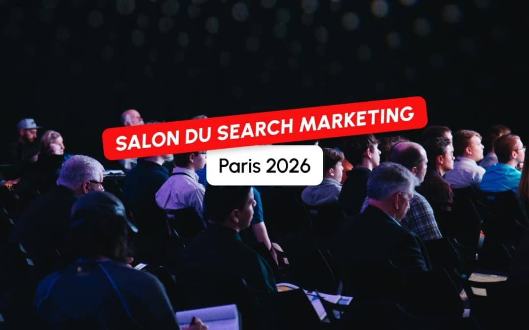 Le Salon du Search Marketing Paris 2026, c&rsquo;est le 30 janvier !