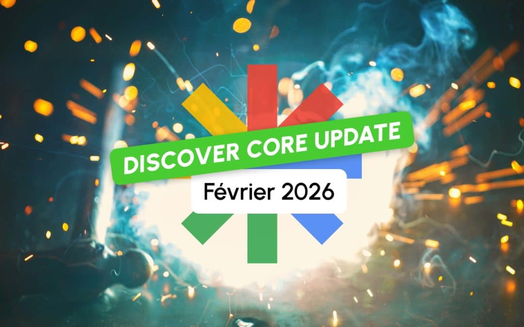 Google lance sa Discover Core Update de février 2026 : contenu local, lutte contre le clickbait et expertise