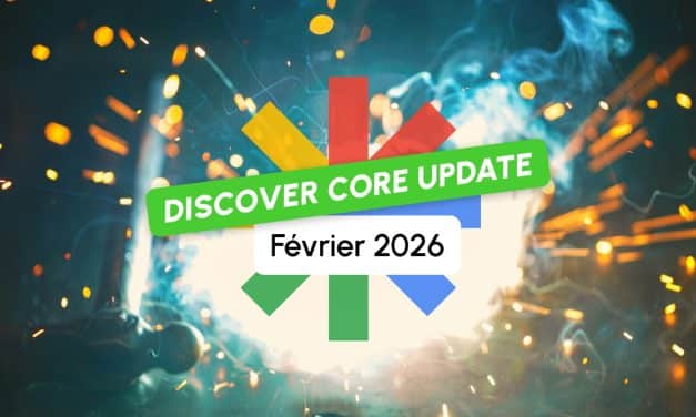 Google lance sa Discover Core Update de février 2026 : contenu local, lutte contre le clickbait et expertise