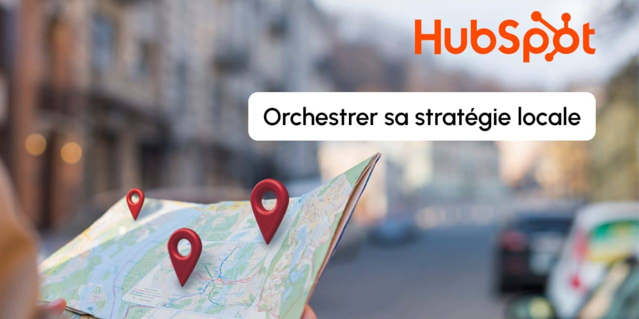 SEO local + GEO : HubSpot pour les entreprises qui veulent dominer leur territoire