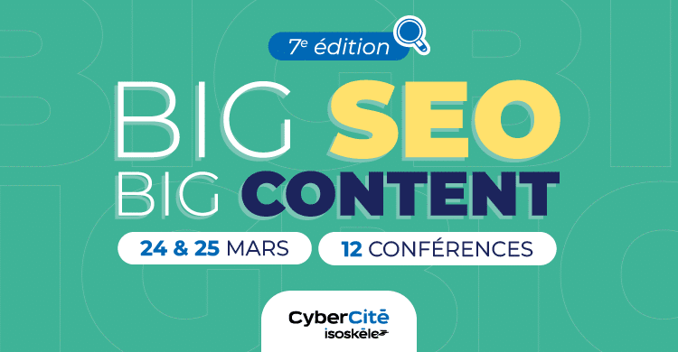 BIG SEO #7 : deux jours de webinars gratuits sur le SEO, le GEO et le Content Marketing