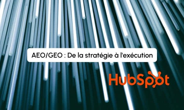 AEO/GEO avec HubSpot : De la stratégie à l&rsquo;exécution