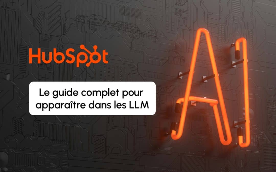 Le guide complet AEO/GEO avec HubSpot pour apparaître dans les réponses IA