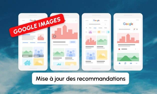 Google met à jour ses bonnes pratiques SEO pour les images