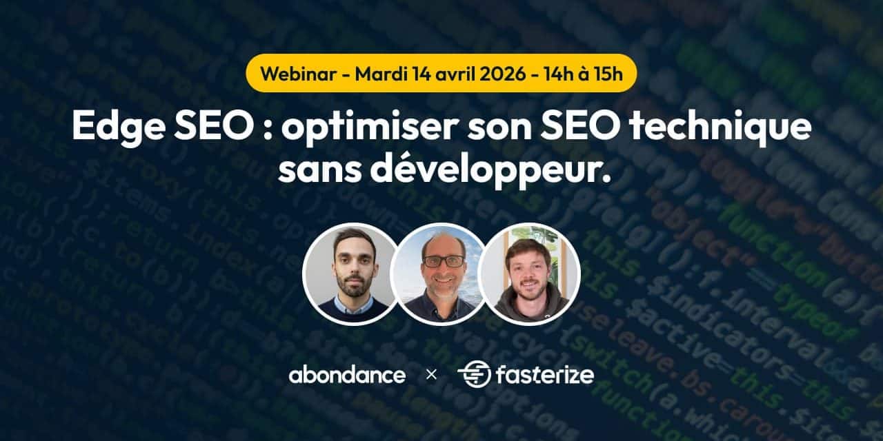 Edge SEO : optimiser son SEO technique sans développeur – Un webinar avec Fasterize et 1001pneus.fr