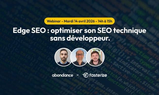 Edge SEO : optimiser son SEO technique sans développeur – Un webinar avec Fasterize et 1001pneus.fr