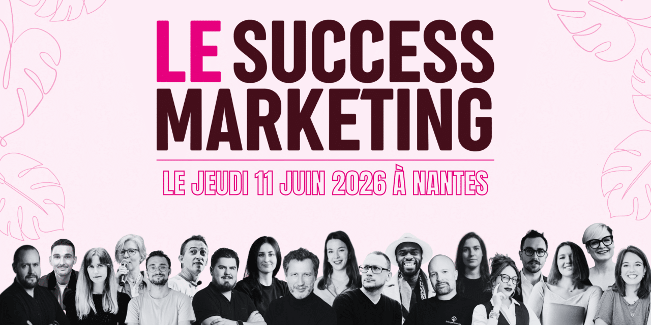 Le Success Marketing revient les 10 & 11 juin 2026 à Nantes !