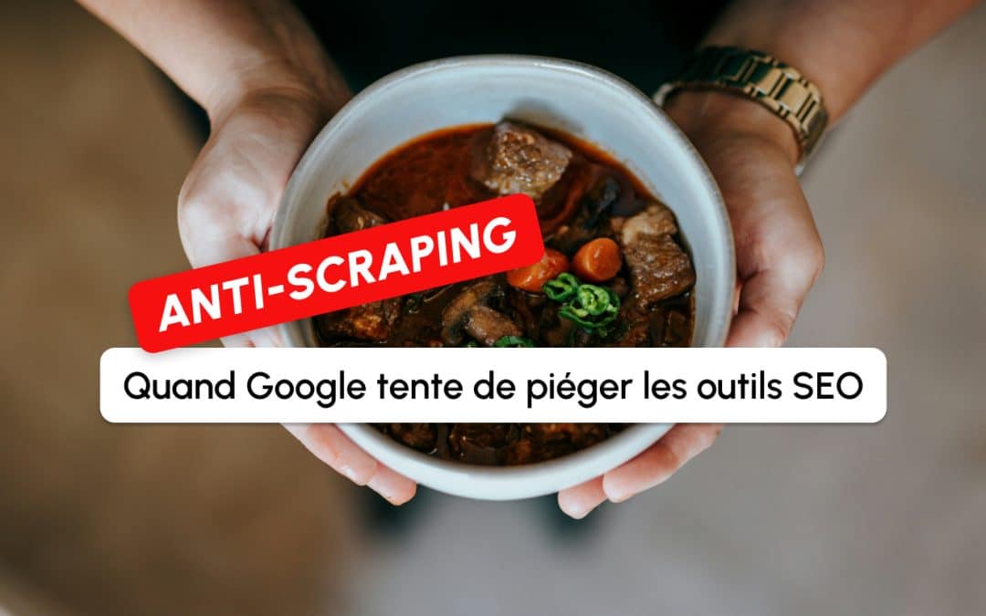 Google piège les bots SEO : comment Monitorank a tenu bon face à l&rsquo;offensive anti-scraping