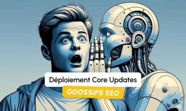 Goossips SEO : Déploiement Core Updates