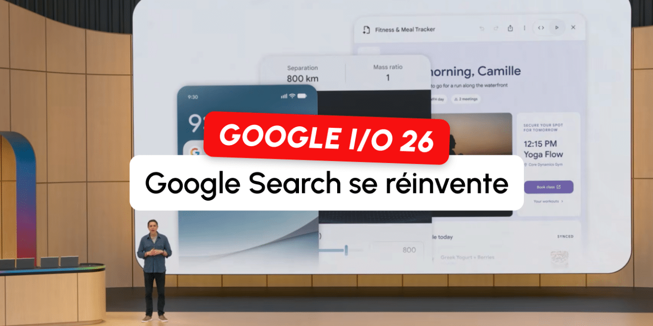 Google Search se réinvente : agents IA, box intelligente et temps réel