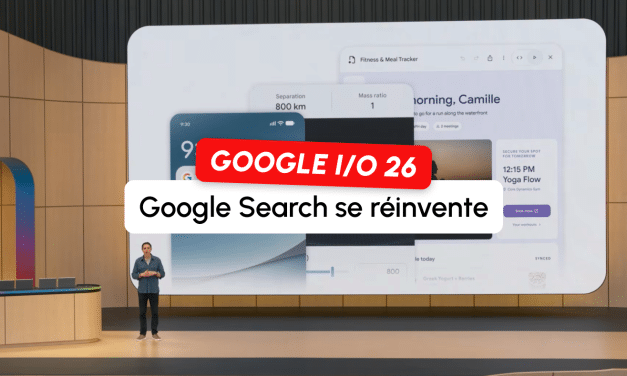 Google Search se réinvente : agents IA, box intelligente et temps réel