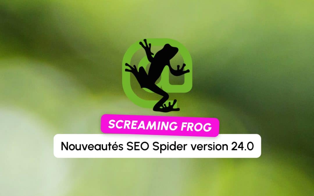 Screaming Frog SEO Spider 24.0 : intégration de l&rsquo;IA et automatisation accrue