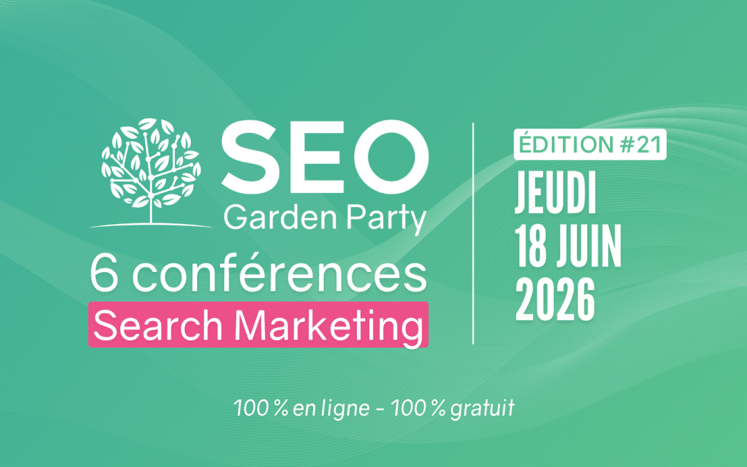 La SEO Garden Party est de retour le 18 juin 2026 !