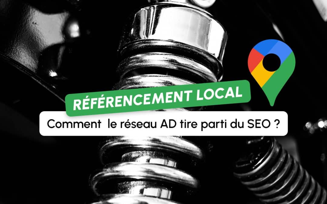 Référencement local et secteur automobile : comment un réseau comme AD tire parti du SEO pour ses 2 300 garages ?