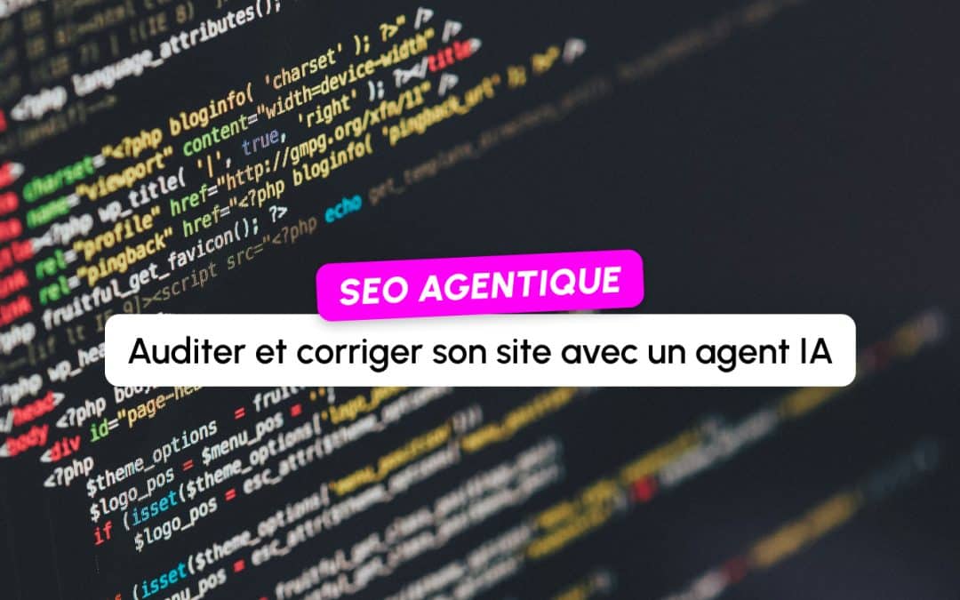 SEO technique : comment un agent IA peut auditer et corriger votre site à votre place
