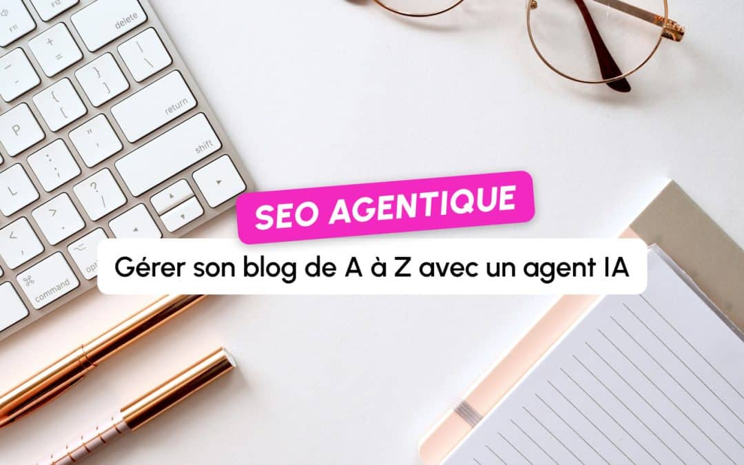 Comment un agent IA gère votre blog de A à Z : le cas Alya de Sedestral