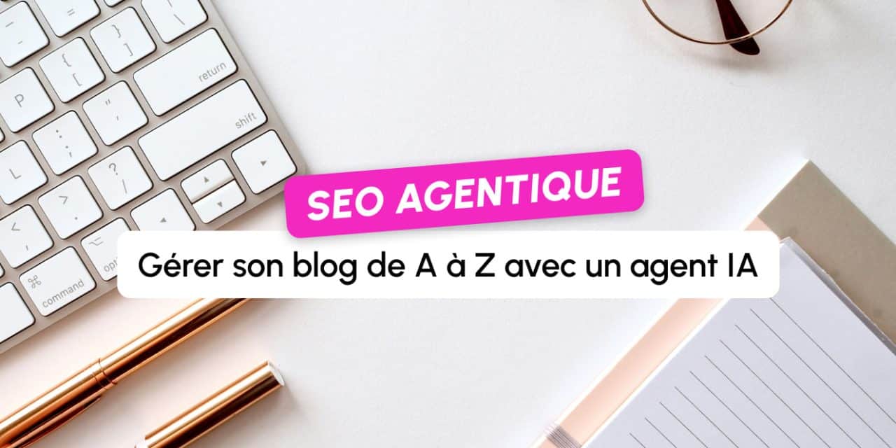Comment un agent IA gère votre blog de A à Z : le cas Alya de Sedestral