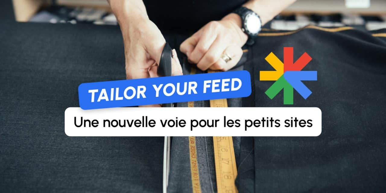 « Tailor Your Feed » : le fan-out Discover qui fait émerger les sites de niche