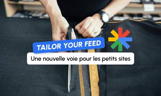 « Tailor Your Feed » : le fan-out Discover qui fait émerger les sites de niche