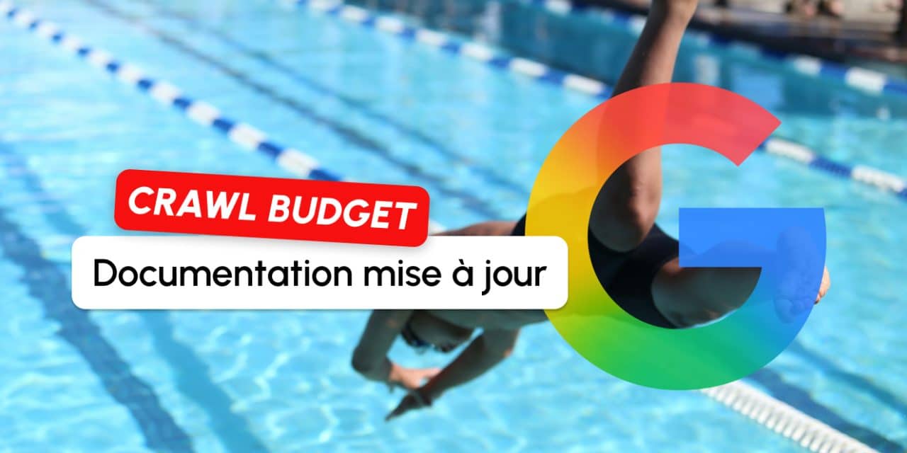 Crawl Budget : Google met à jour sa documentation