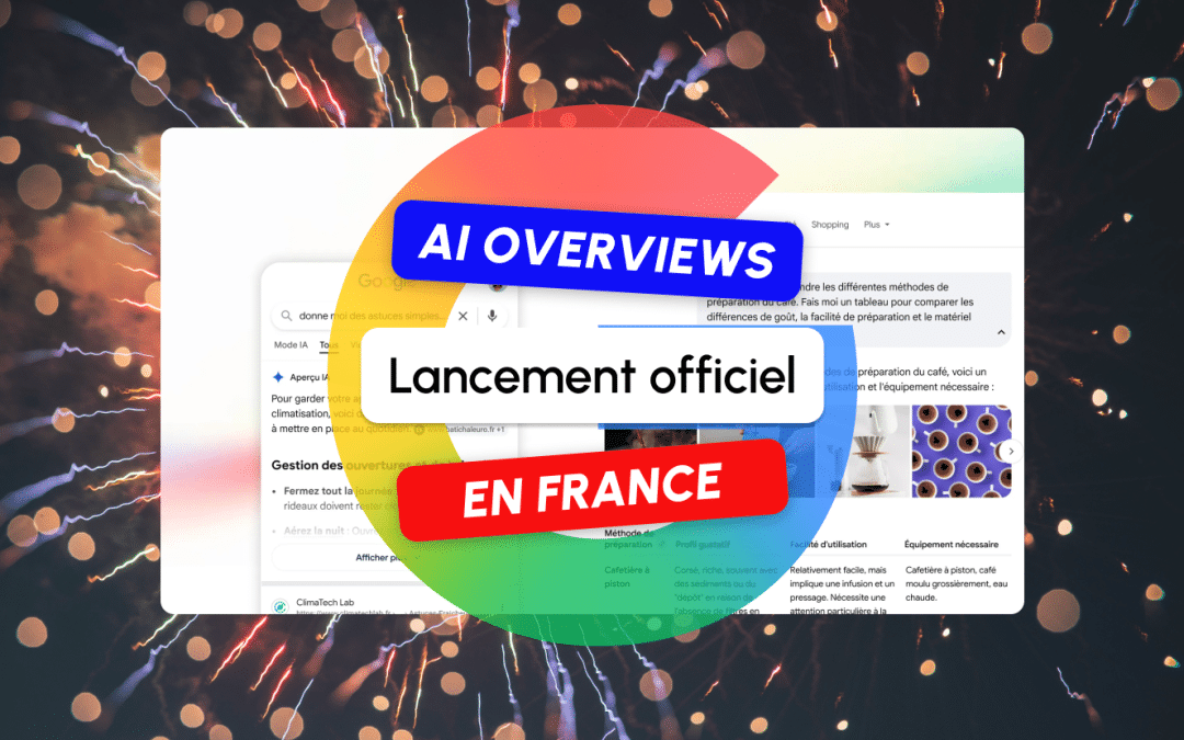 Google lance officiellement les AI Overviews en France !
