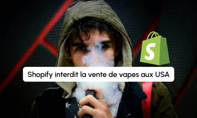 Shopify interdit la vente de vapes aux USA : coup dur pour les e-commerçants