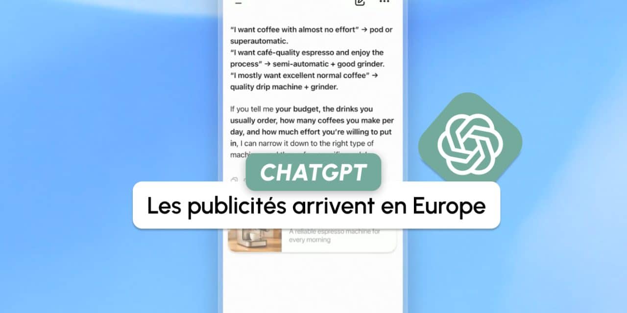 ChatGPT Ads arrive en Europe : la publicité s&rsquo;invite dans vos conversations avec l&rsquo;IA