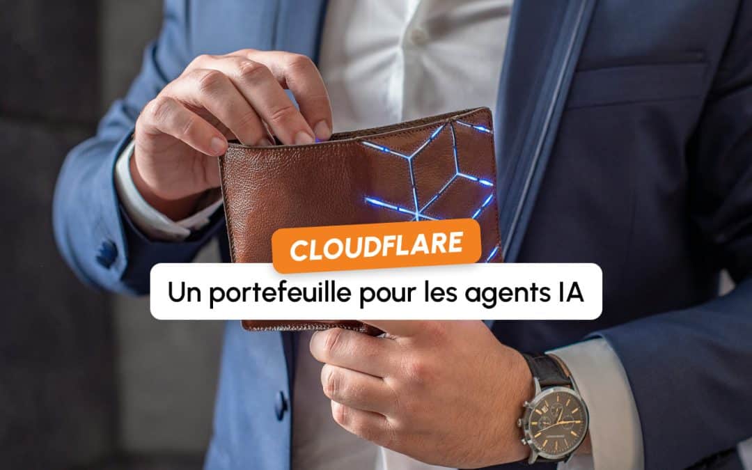 Cloudflare veut donner un portefeuille aux agents IA pour leur permettre de payer sur le web