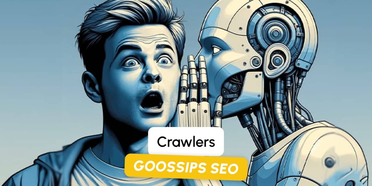 Goossips SEO : Crawlers