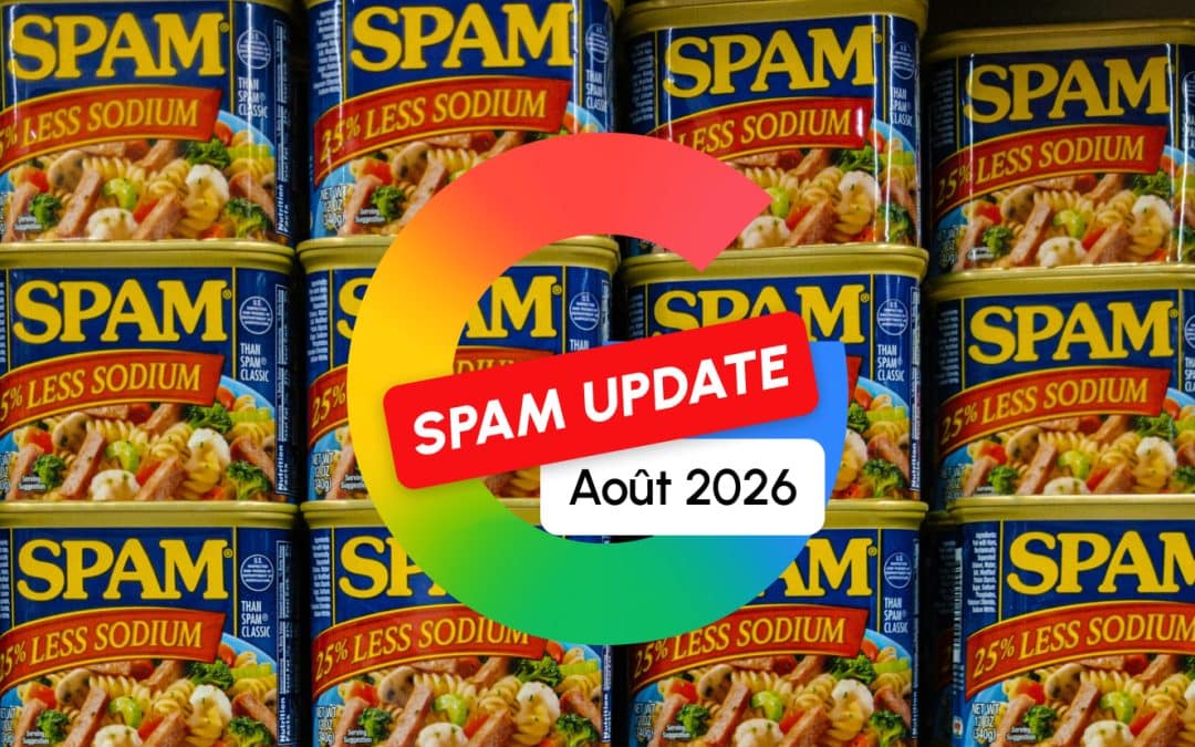 Google Spam Update d&rsquo;août 2026 : nouvelle mise à jour anti-spam