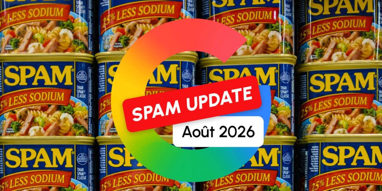 Google Spam Update d&rsquo;août 2026 : nouvelle mise à jour anti-spam